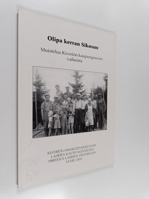 Olipa kerran Sikosuo : muistelua Kiveriön kaupunginosan v...