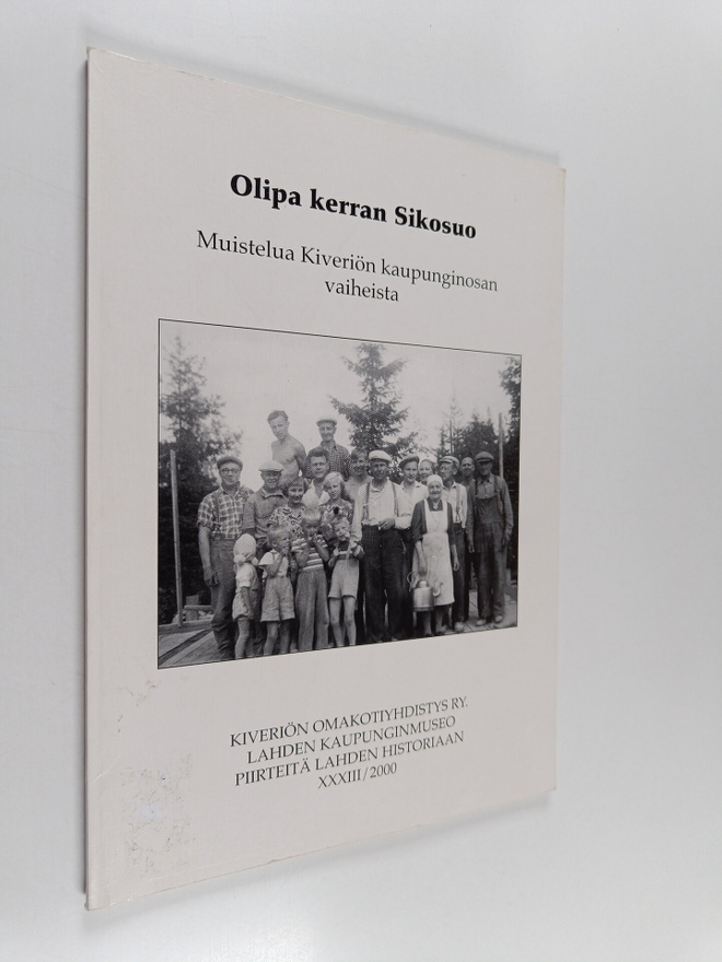 Olipa kerran Sikosuo : muistelua Kiveriön kaupunginosan v...