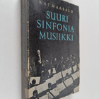 Kai Maasalo : Suuri sinfoniamusiikki : Haydnista Sibeliuk... - pikkukuva 1