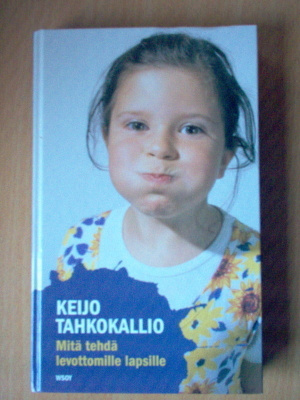 Keijo Tahkokallio: Mitä tehdä levottomille lapsille