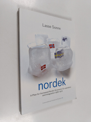 Lasse Sonne : Nordek - A Plan for Increased Nordic Econom...