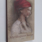 Raili Mikkanen : Myrkkypuun marjat - pikkukuva 1