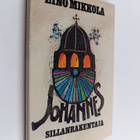 Eino Mikkola : Johannes sillanrakentaja - pikkukuva 1
