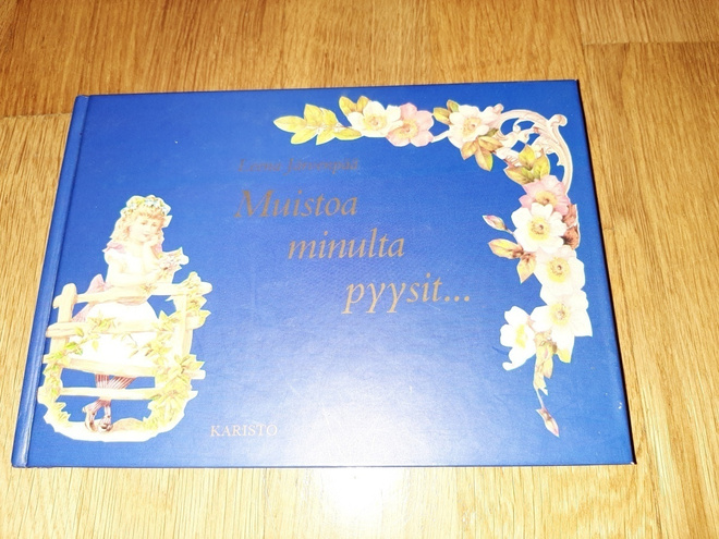Järvenpää Leena: Muistoa minulta pyysit...