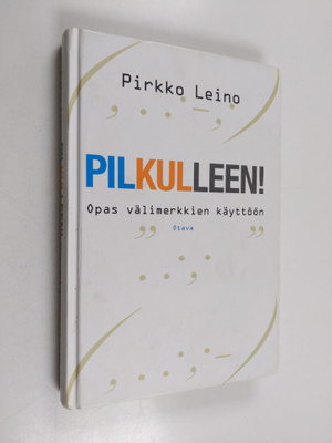 Pirkko Leino : Pilkulleen! : opas välimerkkien käyttöön