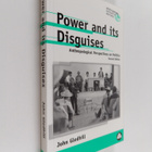 John Gledhill : Power And Its Disguises - Anthropological... - pikkukuva 1