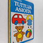 Tuttuja asioita : kuvakirja - pikkukuva 1