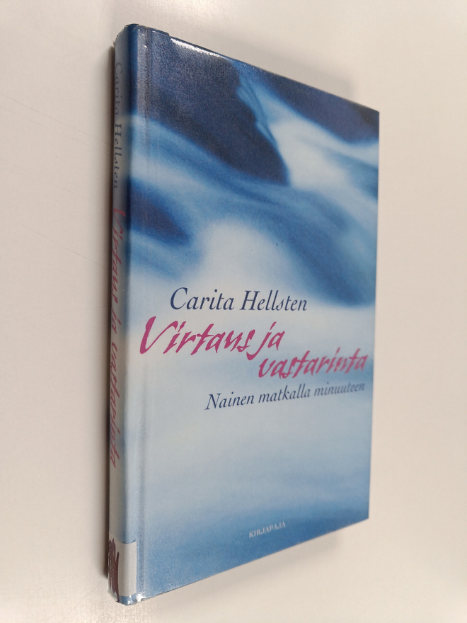 Carita Hellsten : Virtaus ja vastarinta : nainen matkalla...