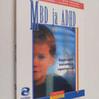 MBD ja ADHD : diagnosointi, kuntoutus ja sopeutuminen - pikkukuva 1