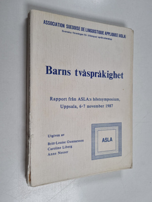 Barns tvåspråkighet : rapport från ASLA:s höstsymposium, ...