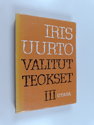 Iris Uurto : Valitut teokset 3