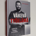 Joni Jaakkola : Väkevä työelämä : terveyttä, tolkkua ja t... - pikkukuva 1