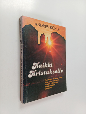 Andres Kung : Kaikki Kristukselle
