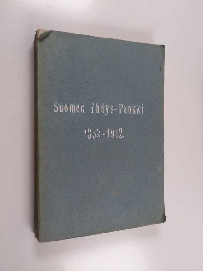 George Fredrik Granfelt : Suomen Yhdys-Pankki 1862-1912