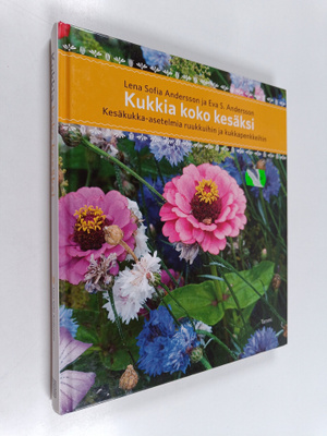 Lena Sofia Andersson : Kukkia koko kesäksi : kesäkukka-as...