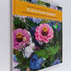 Lena Sofia Andersson : Kukkia koko kesäksi : kesäkukka-as... - pikkukuva 1