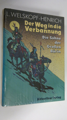 L. Welskopf-Henrich : Der Weg in die Verbannung : Die Söh...