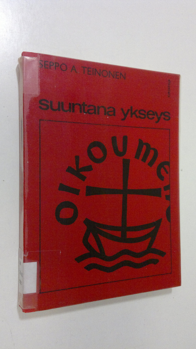 Seppo A. (Toim.) Teinonen : Suuntana ykseys : Valikoima e...