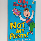 Nick Sharratt ym. : Billy Bonkers - Not My Pants! - pikkukuva 1