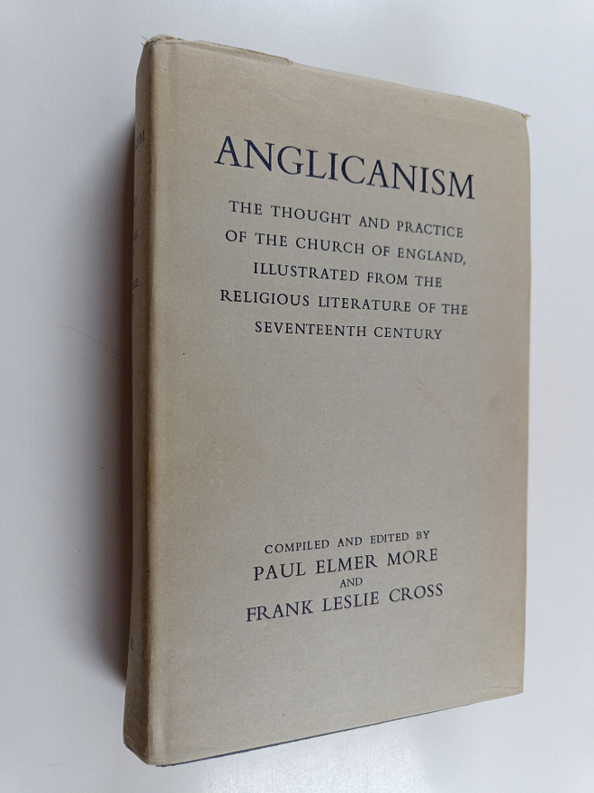 Paul Elmer More : Anglicanism : The thought and practice ...