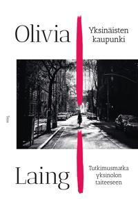 Olivia Laing: Yksinäisten kaupunki