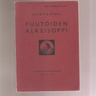 Tattari, Juho: Puutöiden alkeisoppi, Otava 1956, nid, 2p,K3 - pikkukuva 1