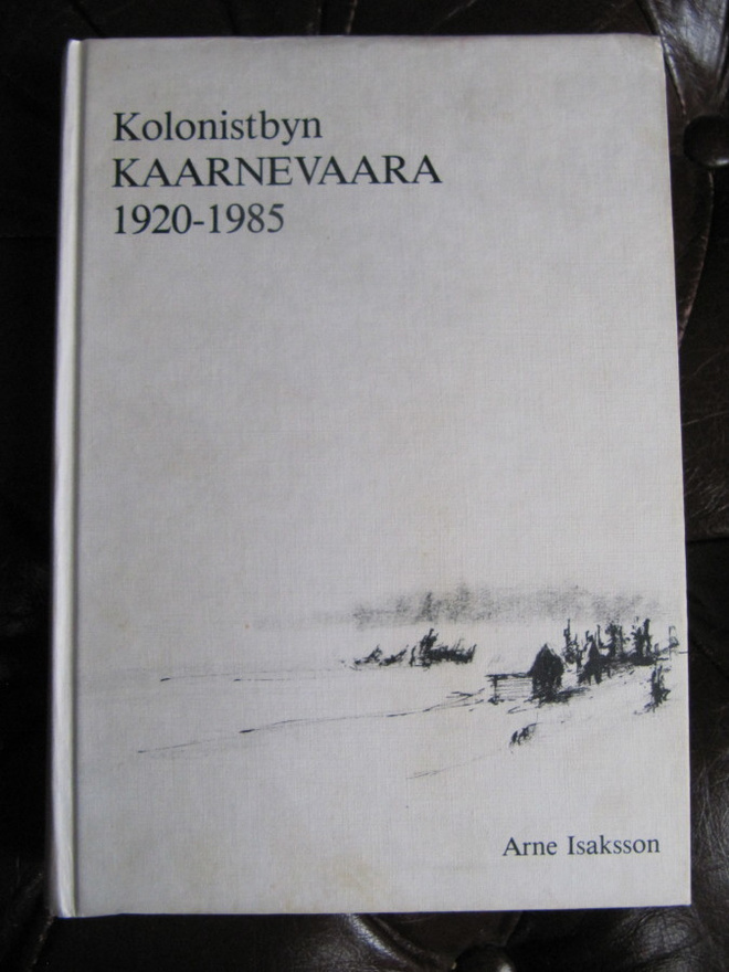 Isaksson ; Kolonistbyn Kaarnevaara : en historisk