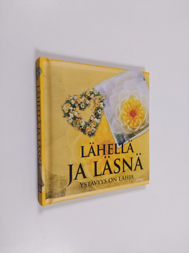 Lähellä ja läsnä : Ystävyys on lahja