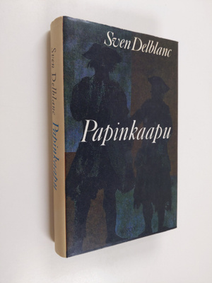Sven Delblanc : Papinkaapu : herooinen kertomus