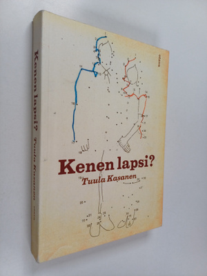 Tuula (toim.) Kasanen : Kenen lapsi (signeerattu, tekijän...