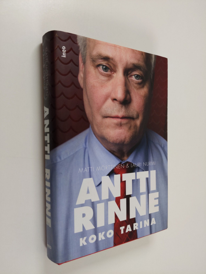 Matti Mörttinen : Antti Rinne - koko tarina