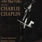 Oh! That Cello - Music By Charlie Chaplin - pikkukuva 1