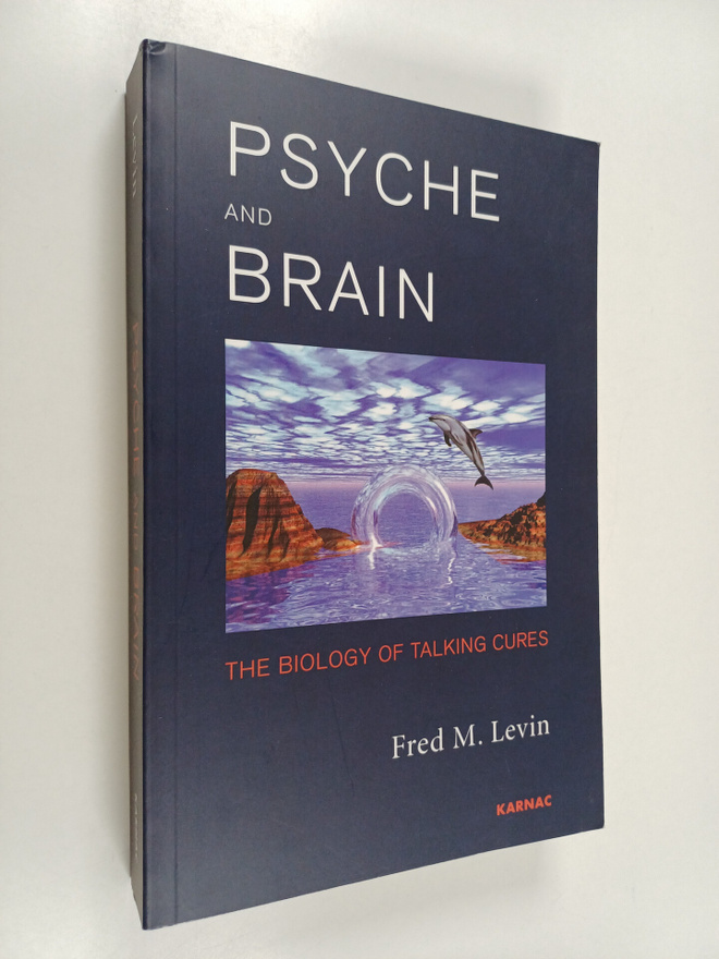 Fred M. Levin : Psyche and brain : the biology of talking...