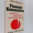 Ulrich Wagner : Finnlands Kommunisten : Volksfrontexperi... - pikkukuva 1