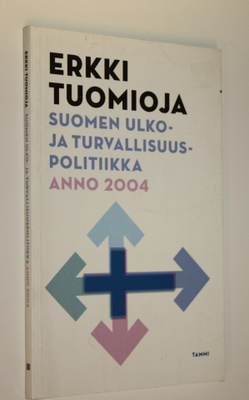 Erkki Tuomioja : Suomen ulko- ja turvallisuuspolitiikka a...