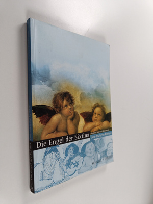 Angelika Baeumerth ym. : Die Engel der Sixtina - eine deu...