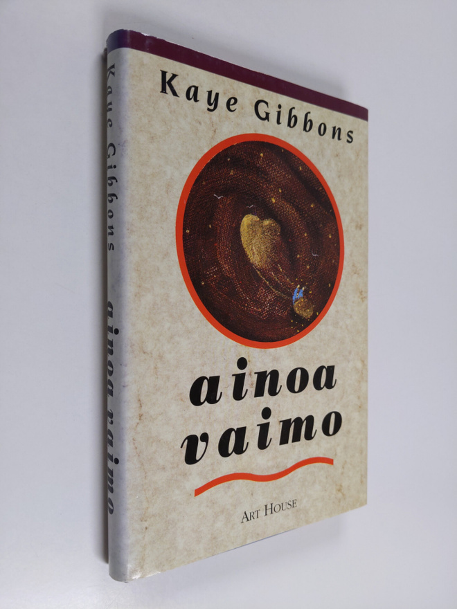 Kaye Gibbons : Ainoa vaimo