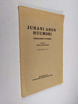Unto Kupiainen : Juhani Ahon huumori : kirjallinen tutkimus