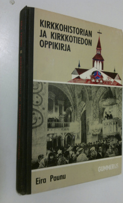 Eira Paunu : Kirkkohistorian ja kirkkotiedon oppikirja ke...