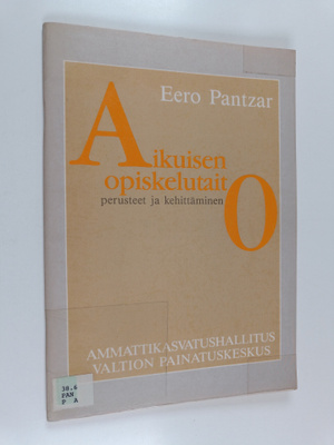 Eero Pantzar : Aikuisen opiskelutaito : perusteet ja kehi...