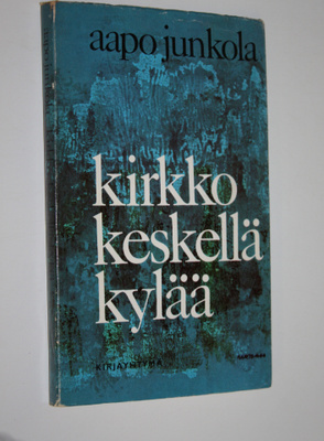 Aapo Junkola : Kirkko keskellä kylää