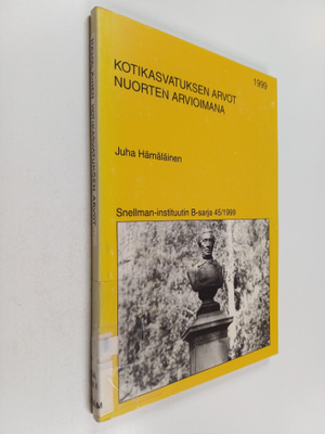 Juha Hamalainen : Kotikasvatuksen arvot nuorten arvioimana