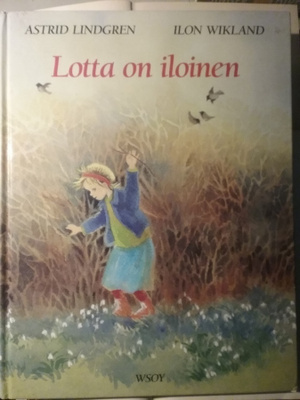 Astrid Lindgren, Ilon Wikland - Lotta on iloinen (sid.)