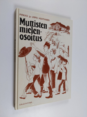 Pirkko Huhtanen : Muttisten mielenosoitus