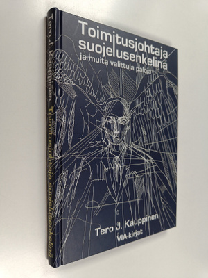 Tero J. Kauppinen : Toimitusjohtaja suojelusenkelinä ja m...