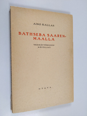 Aino Kallas : Bathseba Saarenmaalla : yksinäytöksinen näy...