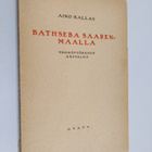 Aino Kallas : Bathseba Saarenmaalla : yksinäytöksinen näy... - pikkukuva 1