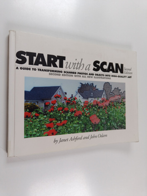 Janet Ashford ym. : Start with a Scan - A Guide to Transf...
