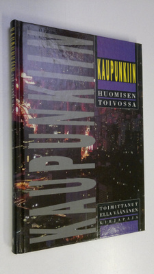 Ella (toim.) Väänänen : Kaupunkiin huomisen toivossa