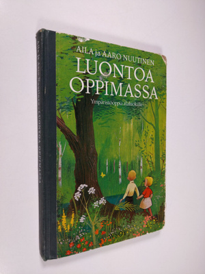 Aila Nuutinen : Luontoa oppimassa : ympäristöoppia alaluo...